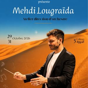 Atelier de direction d’orchestre avec Mehdi Lougraïda – Najaa El Fen 2026